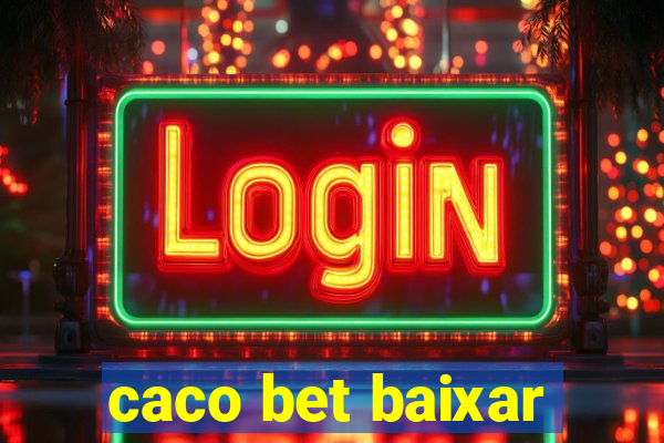 caco bet baixar