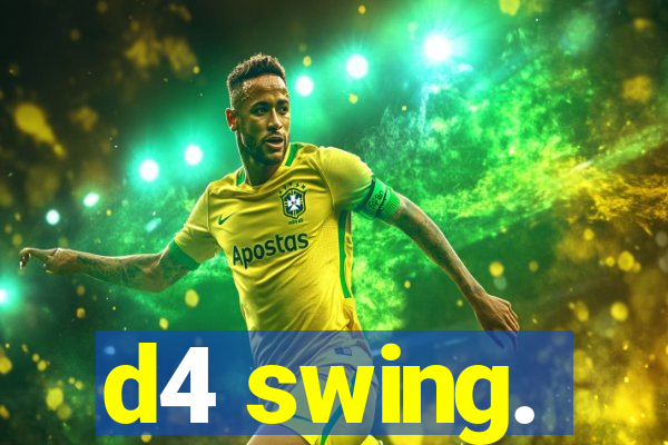 d4 swing.