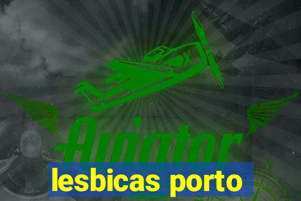 lesbicas porto