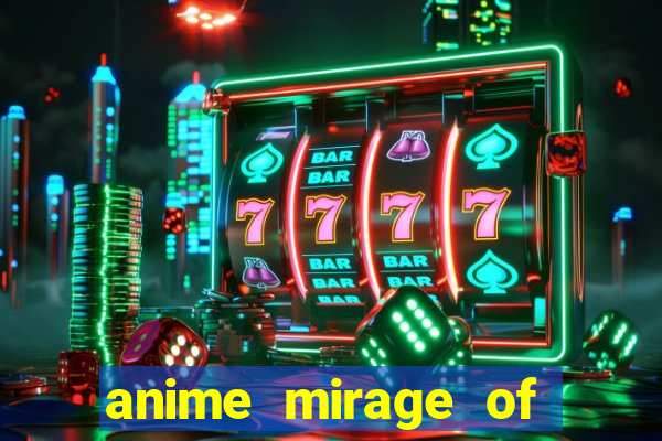 anime mirage of blaze legendado