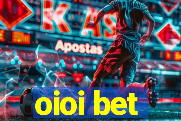 oioi bet