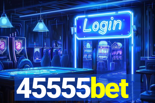 45555bet
