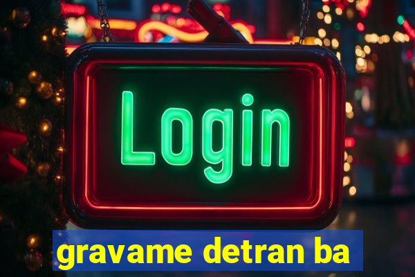 gravame detran ba