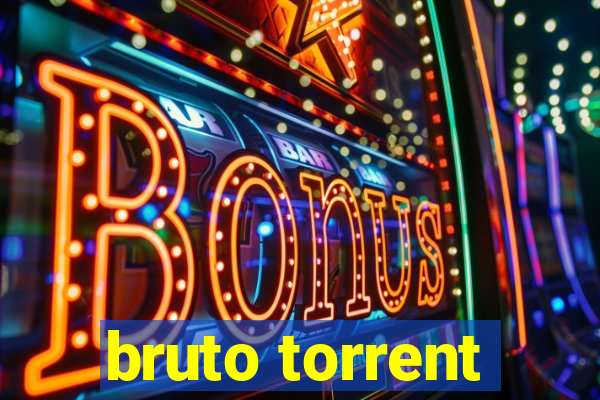 bruto torrent