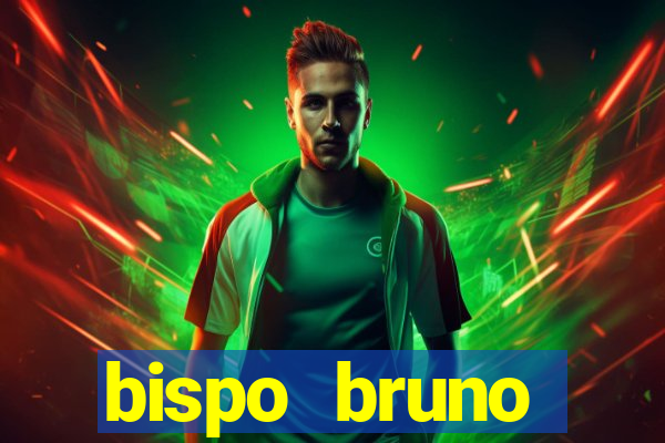 bispo bruno leonardo fortuna