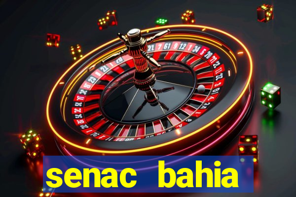 senac bahia trabalhe conosco