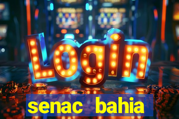 senac bahia trabalhe conosco