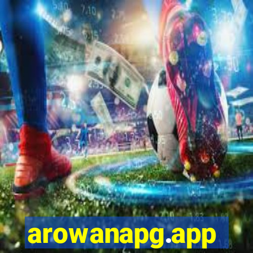 arowanapg.app