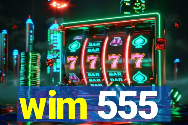 wim 555