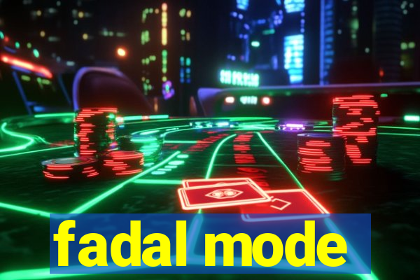 fadal mode