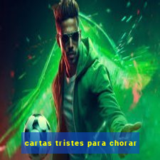 cartas tristes para chorar