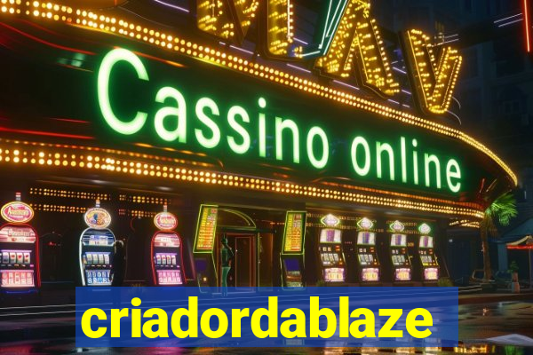 criadordablaze