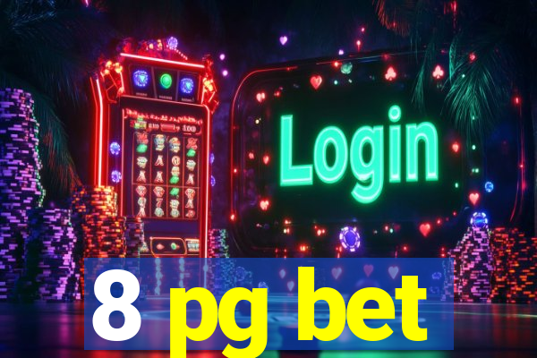 8 pg bet