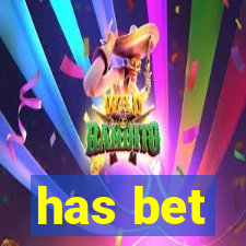 has bet