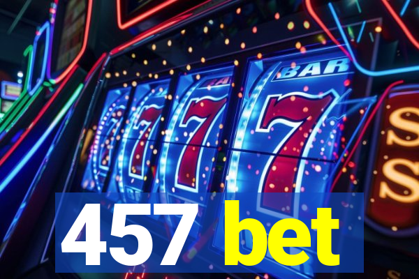 457 bet