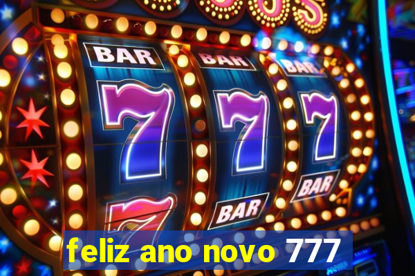 feliz ano novo 777