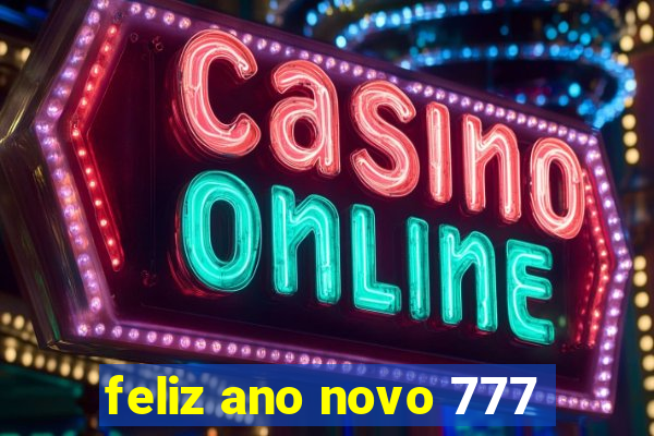 feliz ano novo 777