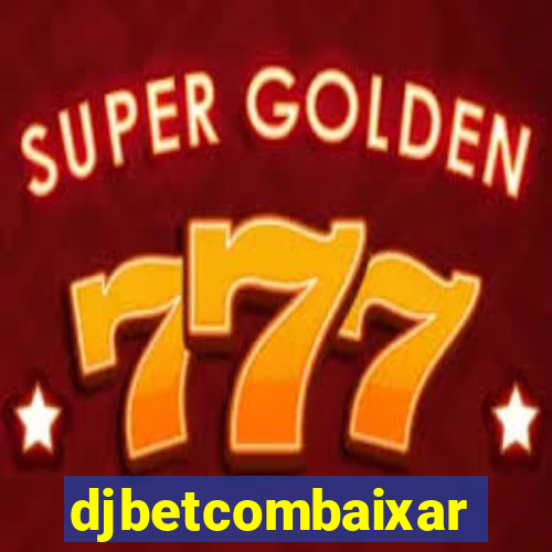 djbetcombaixar
