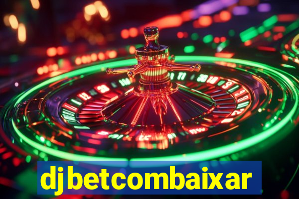 djbetcombaixar