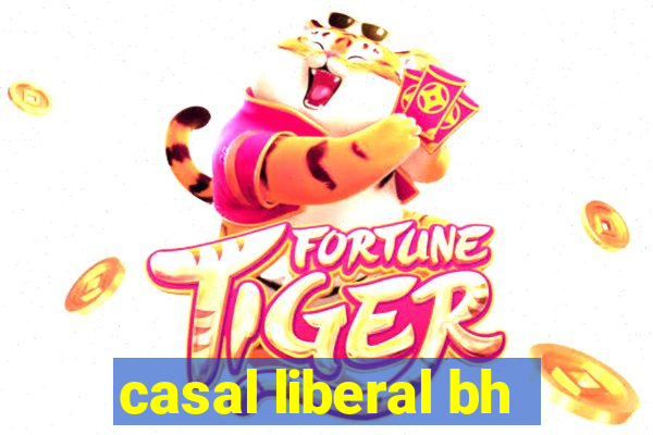 casal liberal bh
