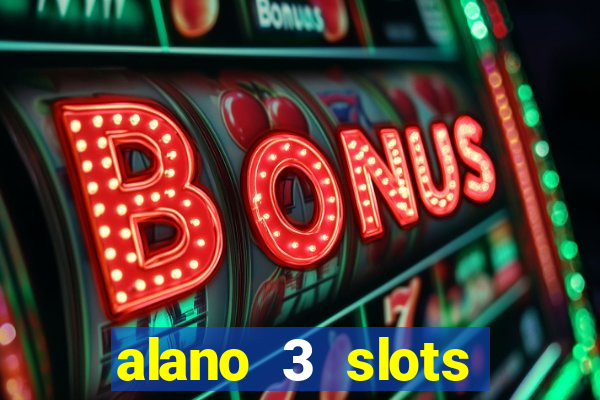 alano 3 slots dinheiro de verdade