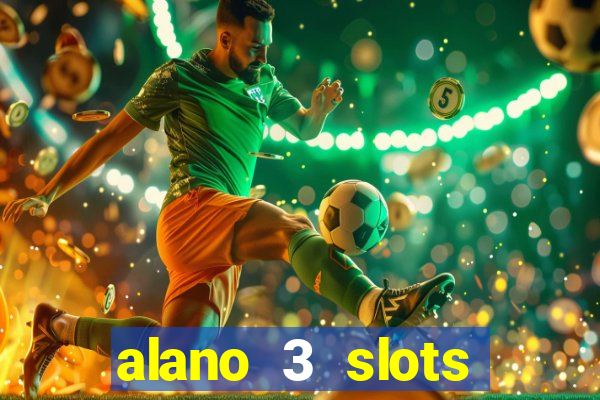 alano 3 slots dinheiro de verdade