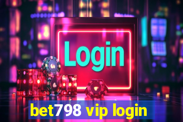 bet798 vip login