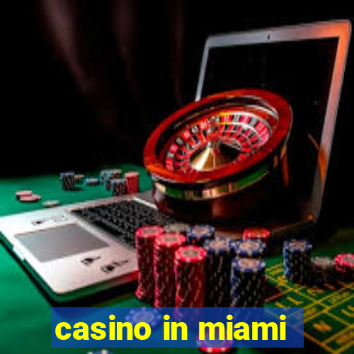 casino in miami
