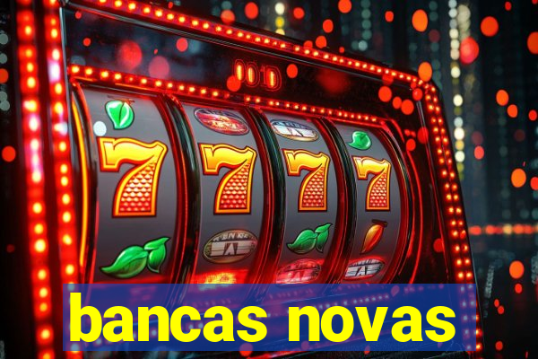 bancas novas