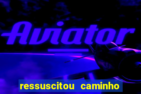 ressuscitou caminho neocatecumenal pdf