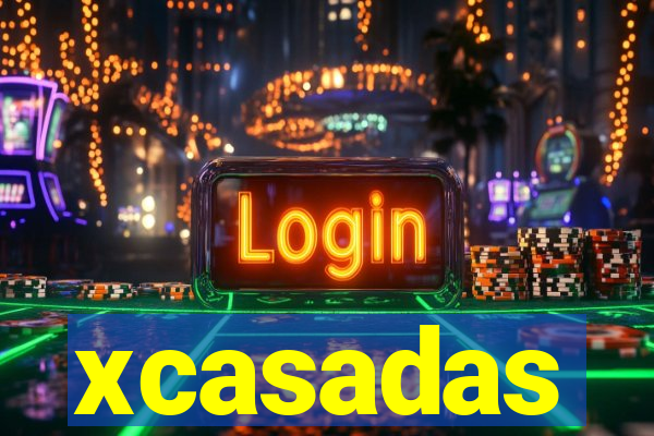 xcasadas