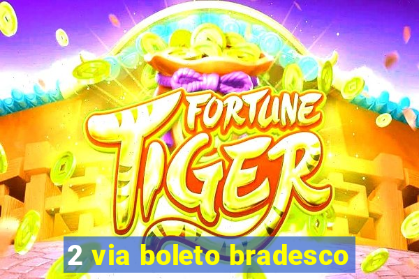 2 via boleto bradesco