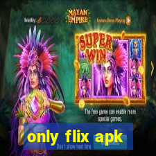 only flix apk