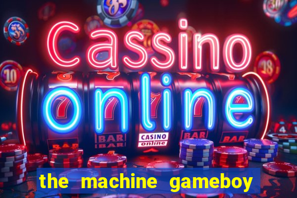 the machine gameboy rom pt-br