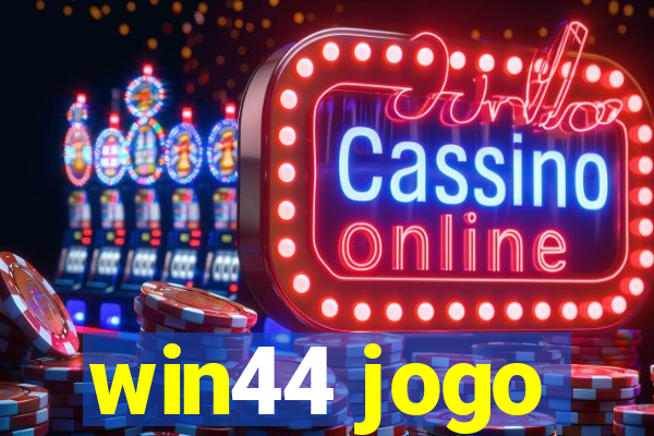 win44 jogo