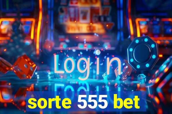 sorte 555 bet