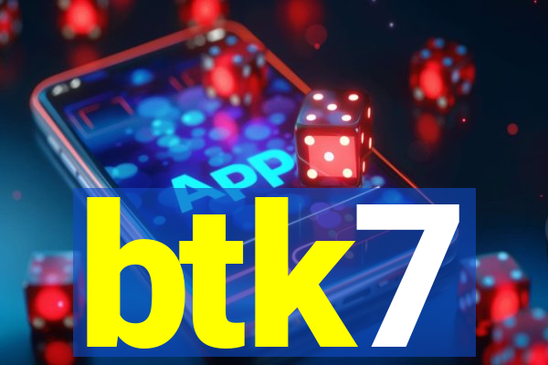 btk7