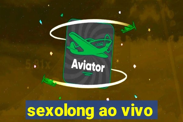 sexolong ao vivo