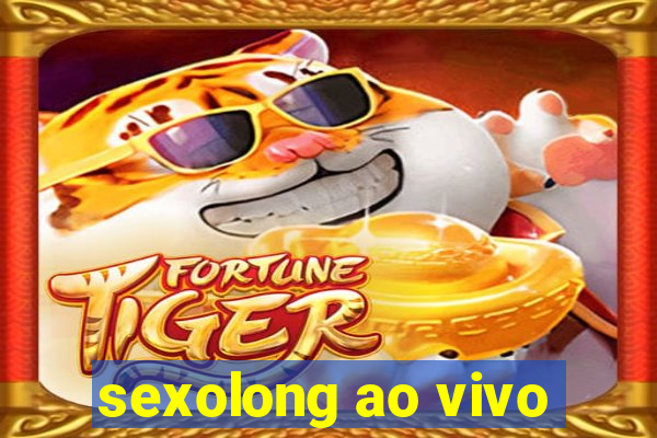 sexolong ao vivo