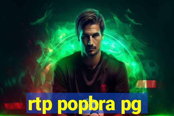 rtp popbra pg