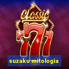 suzaku mitologia