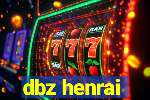 dbz henrai