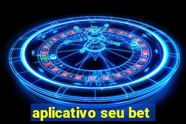 aplicativo seu bet