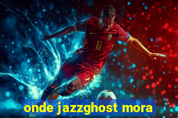 onde jazzghost mora