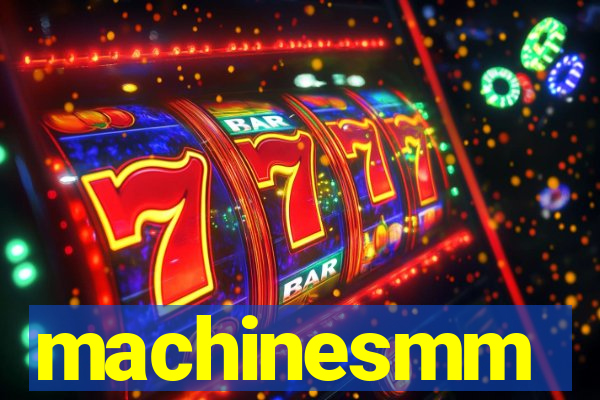 machinesmm