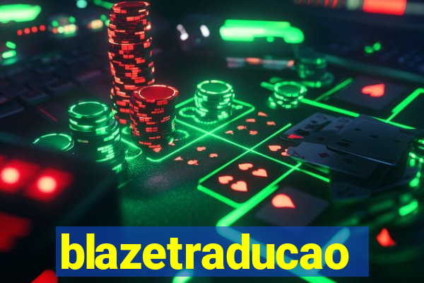 blazetraducao