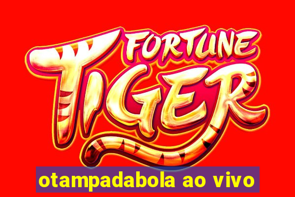otampadabola ao vivo