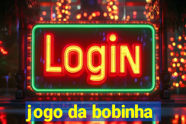 jogo da bobinha