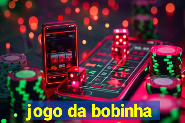 jogo da bobinha