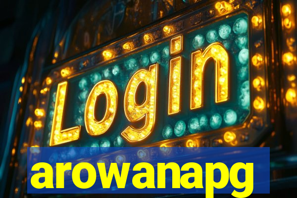 arowanapg